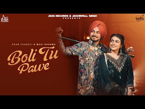 Boli Tu Pawe (Official Video) Ekam Chanoli | Mahi Sharma | New Punjabi Song 2025 | Jass Records