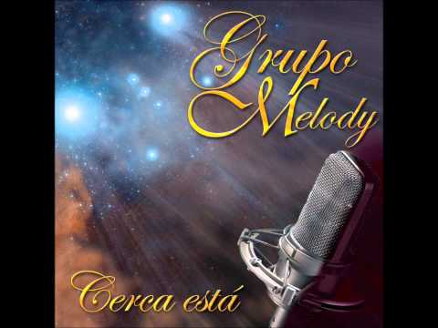 Grupo Melody - Cerca Está