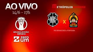 RIO BRANCO x PORTO - BRASILEIRÃO SÉRIE D 2026 - AO VIVO E COM IMAGENS - 14.06.26