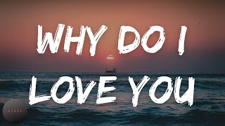 Westlife - Why Do I Love You (Lyrics) | Why do I love you don&#39;t even want to