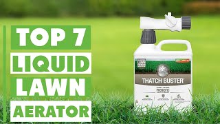 7 Best Liquid Lawn Aerators for Healthier Grass