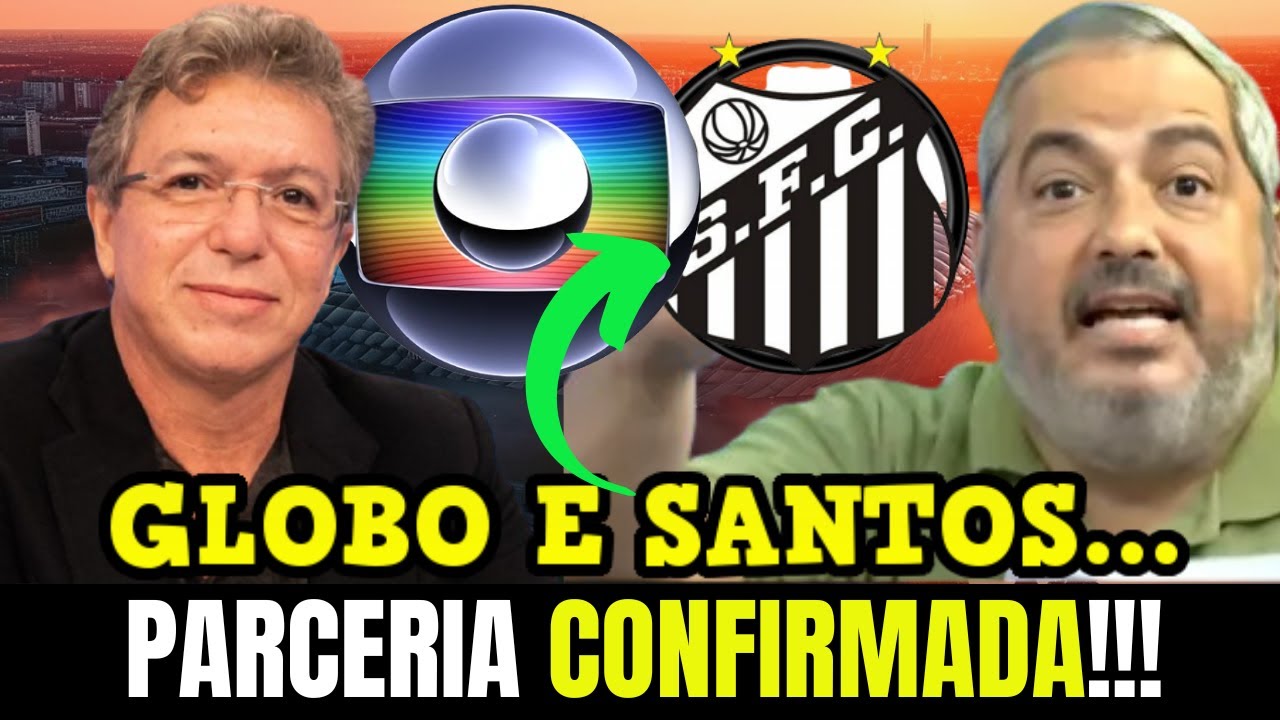 TORCIDA VAI A LOUCURA SANTOS E GLOBO SELAM ACORDO MILIONÁRIO NOTICIAS DO SANTOS