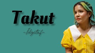 Download lagu Takut - Idgitaf | Lirik mp3