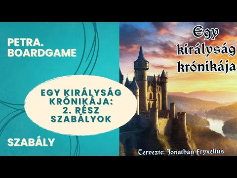 Egy királyság Krónikája: 2. rész Szabályok - Petra.Boardgame - Játékszabály videók