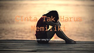 Download lagu lirik ®™ Cinta tak harus memiliki (cover song Lia Magdalena ™© ) mp3