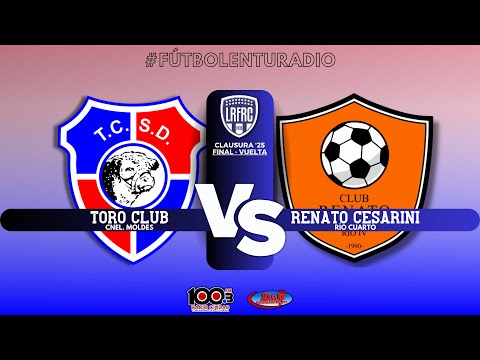 🔴 EN VIVO | Toro Club (C.M) vs. Renato Cesarini (R.C)  | FINAL VUELTA | CLAUSURA '25 | LRFRC