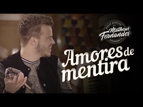 Amores de Mentira - Matheus Fernandes #EnsaioAcústico