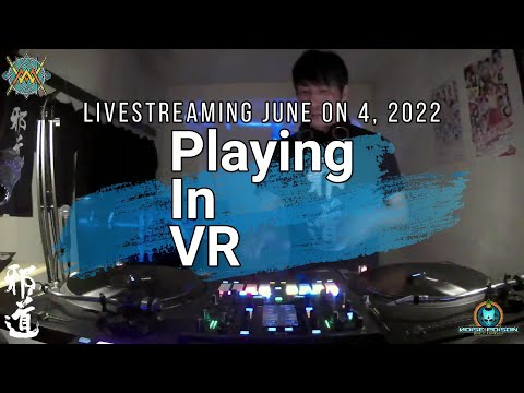 Livestreaming June on 4, 2022 "Playing in VR" Hitech・Trance・Psytrance・毒虎・DJ doctra
