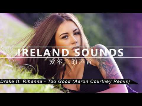 Drake ft. Rihanna - Too Good (Aaron Courtney Remix)