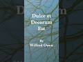 Wilfred Owen's "Dulce et Decorum Est": A Haunting WWI Poetry Reading #literaryshorts #poetry