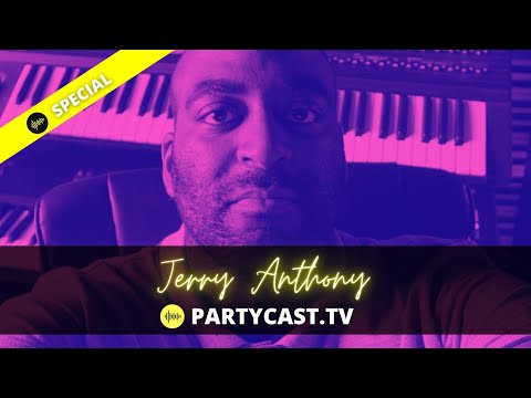 Jerry Anthony presented by Partycast.tv