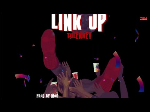 "Link Up" - Tulenkey | Official Audio