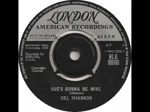 UK New Entry 1963 (228) Del Shannon - Sue's Gotta Be Mine