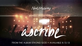 "Ascribe" from New Life Worship STRONG GOD (OFFICIAL RESOURCE VIDEO)