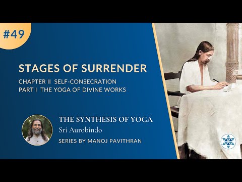 #49,P1C2 The Stages of Surrender | The Synthesis of Yoga by Sri Aurobindo | @PurnamCommunity‬