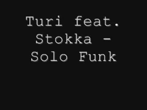 Turi feat.  Stokka - Solo Funk