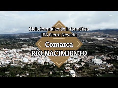 Documental Comarca Río Nacimiento (I). IES Sierra Nevada. Ciclo formativo de informática