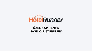 Özel kampanya nasıl oluşturulur? | HotelRunner Promosyon Modülü