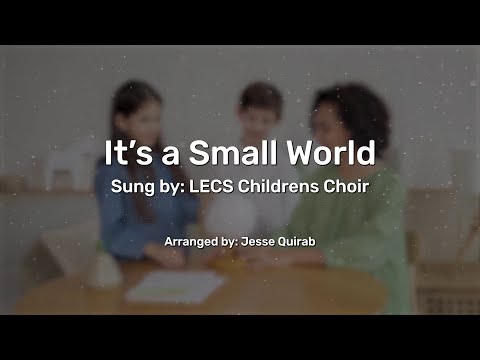 It's a Small World - LECS Childrens Choir | Lyric Video