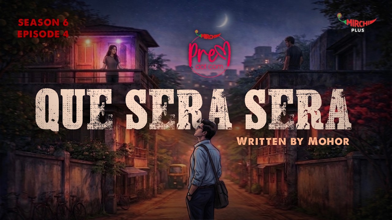 Prem Dot Com | Season O6 | Ep 04 | QUE SERA SERA | Ft. Sayan, Ayantika, Neel & Riya