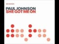 Paul Johnson - She got me on (radio edit) 