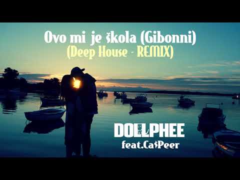 Thumbnail for Dollphee feat. Ca$Peer - Ovo mi je škola (Gibonni) Deep House Remix 2018 by Gibonni