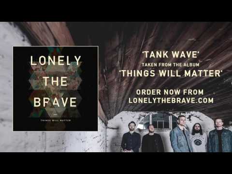 Lonely The Brave - 'Tank Wave' (Official Audio)