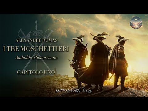 I Tre Moschettieri - CAPITOLO UNO | A. Dumas | Audiolibro Sonorizzato