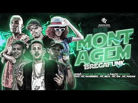 MC DODÔ, FALCO PESADÃO, MC MAGRINHO, MC NICK, MC MADAN - MONTAGEM BREGAFUNK