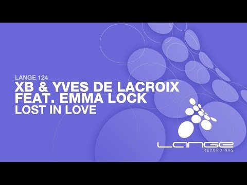 XB & Yves De Lacroix feat. Emma Lock -  Lost In Love (Original Mix) [OUT NOW]