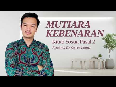 MUTIARA KEBENARAN 173 - YOSUA 2 | DR. Steven E. Liauw