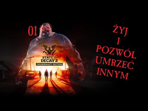 Zagrajmy w State of Decay 2 #1 - Żyj i pozwól umrzeć innym / Gameplay PL