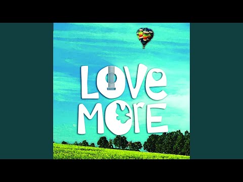 To Love More