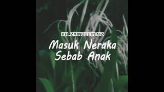 Download lagu Orang Tua Masuk Neraka Karena Anak - KH. Zainuddin MZ mp3