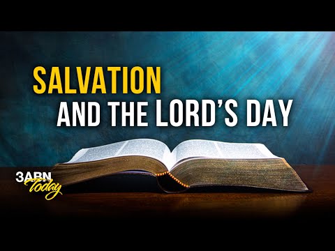 Salvation and the Lord’s Day | 3ABN Today Live