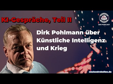 #KI Gespräche, Teil II: Dirk Pohlmann über Künstliche Intelligenz und Krieg
