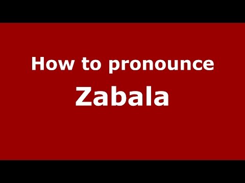 How to pronounce Zabala (Romanian/Romania)  - PronounceNames.com