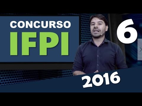 Concurso IFPI 2016 - Todos os cargos - Informática Aula 6