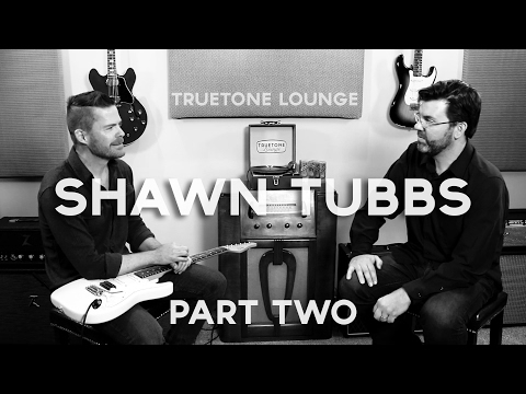Shawn Tubbs | Truetone Lounge | Part Two