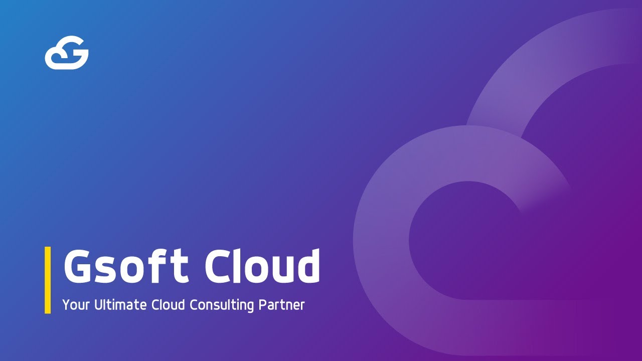 Gsoft - Your Ultimate Cloud Consulting Partner