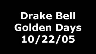Drake Bell &quot;Golden Days&quot; // 10/22/05