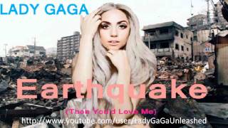 Lady Gaga - Earthquake (Then You&#39;d Love Me)