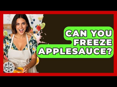 Can You Freeze Applesauce? - The Skillful Chef