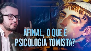 O que é a Psicologia Tomista?