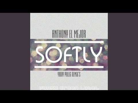 Softly (Yuriy Poleg Remix)