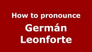 How to pronounce Germán Leonforte