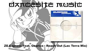 ZE.Express Feat. Caprice - Reach Out (Lac Terra Mix)
