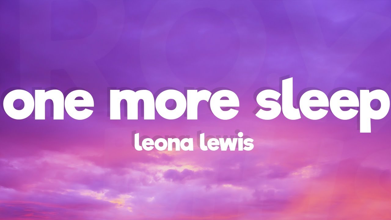 Leona Lewis - One More Sleep (Lyrics)