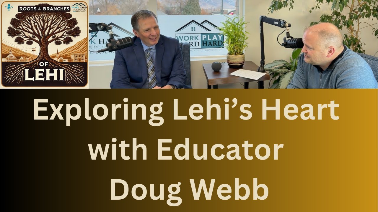 Exploring Lehi’s Heart with Educator Doug Webb | Roots and Branches of Lehi