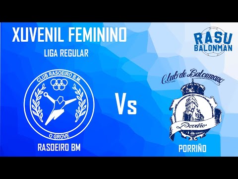 XUVENIL FEMININO LIGA REGULAR  II  Rasoeiro BM - Porriño